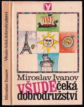 Miroslav Ivanov: Všude čeká dobrodružství