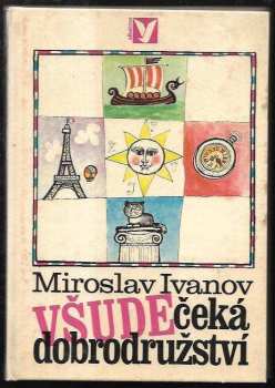 Miroslav Ivanov: Všude čeká dobrodružství