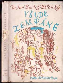 Jan Bartoš Bělčický: Všude zem Páně - Prósy
