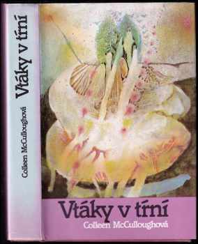 Vtáky v trní - Colleen McCullough, Katarína Karovičová (1991, Slovenský spisovateľ) - ID: 387616