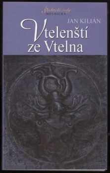 Jan Kilián: Vtelenští ze Vtelna