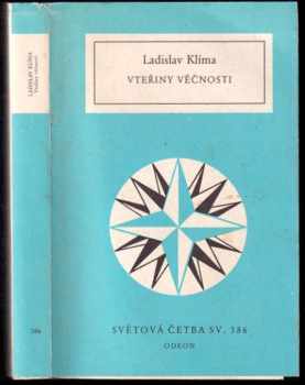 Vteřiny věčnosti : prózy, listy, eseje, sentence : (výbor z díla) - Ladislav Klíma (1990, Odeon) - ID: 665108