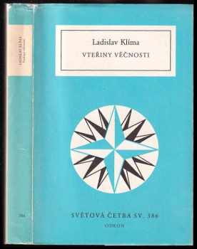 Vteřiny věčnosti : prózy, listy, eseje, sentence : (výbor z díla) - Ladislav Klíma (1990, Odeon) - ID: 681424