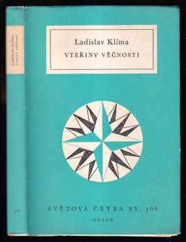 Ladislav Klíma: Vteřiny věčnosti - prózy, listy, eseje, sentence - výbor z díla