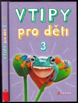 Vtipy pro děti : 3 - Zuzana Neubauerová (2018, CPress) - ID: 783461