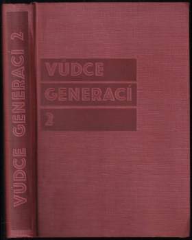 Tomáš Garrigue Masaryk: Vůdce generací