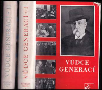 Tomáš Garrigue Masaryk: Vůdce generací