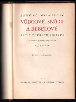 René Fülöp-Miller: Vůdcové, snílci a rebelové : Sny o tužbách lidstva