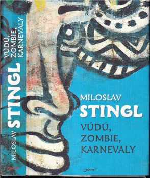 Miloslav Stingl: Vúdú, zombie, karnevaly