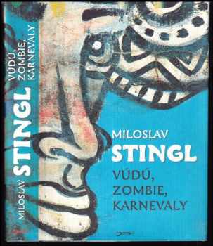 Miloslav Stingl: Vúdú, zombie, karnevaly
