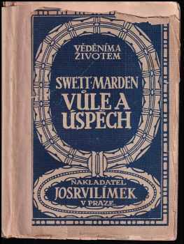 Orison Swett Marden: Vůle a úspěch