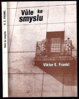 Viktor Emil Frankl: Vůle ke smyslu