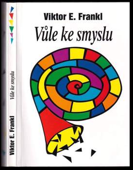 Viktor Emil Frankl: Vůle ke smyslu