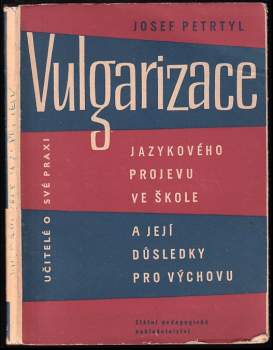 Vulgarizace jazykového projevu ve škole a její důsledky pro výchovu