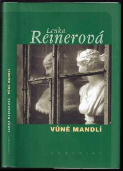 Lenka Reinerová: Vůně mandlí