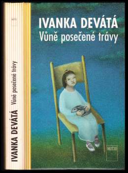 Vůně posečené trávy - Ivanka Devátá (1995, Motto) - ID: 769869