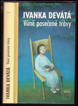 Vůně posečené trávy - Ivanka Devátá (1995, Motto) - ID: 843693