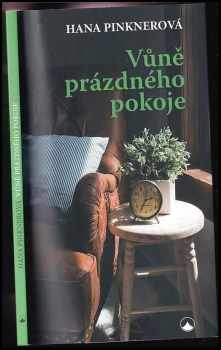 Hana Piknerová,: Vůně prázdného pokoje