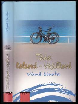 Táňa Keleová-Vasilková: Vůně života