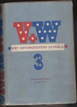 Hry Osvobozeného divadla III : III - Vest Pocket Revue - Jan Werich, Jiří Voskovec (1956, Československý spisovatel) - ID: 1736525