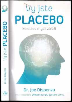Joe Dispenza: Vy jste placebo