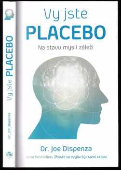 Joe Dispenza: Vy jste placebo