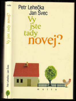 Vy jste tady novej?