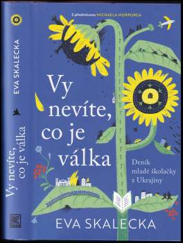 Eva Skalecka: Vy nevíte, co je válka