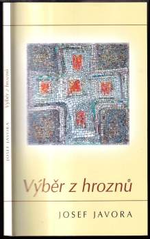 Josef Javora: Výběr z hroznů