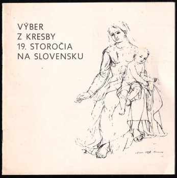 Výber z kresby 19. storočia na Slovensku