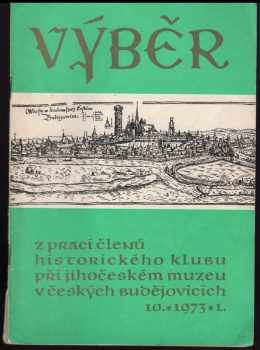 Jindřich Pokorný: Výběr z prací členů Historického klubu při Jihočeském muzeu v Českých Budějovicích (3 čísla)