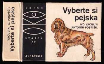 Vyberte si pejska - Ivo Vaculín (1972, Albatros) - ID: 111980