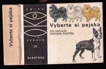 Vyberte si pejska : pro čtenáře od 9 let - Ivo Vaculín (1986, Albatros) - ID: 678529