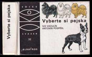 Vyberte si pejska : pro čtenáře od 9 let - Ivo Vaculín (1986, Albatros) - ID: 465048