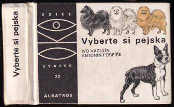 Vyberte si pejska : pro čtenáře od 9 let - Ivo Vaculín (1986, Albatros) - ID: 772919