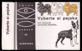 Vyberte si pejska : pro čtenáře od 9 let - Ivo Vaculín (1986, Albatros) - ID: 808150