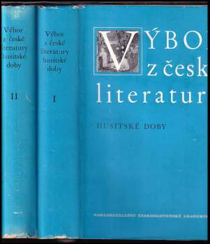 Výbor z české literatury husitské doby + Od počátků po dobu Husovu