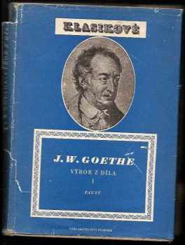 Johann Wolfgang von Goethe: Výbor z díla. 1, Faust