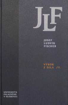 Josef Ludvík Fischer: Výbor z díla