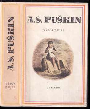 Výbor z díla - Aleksandr Sergejevič Puškin (1981, Albatros) - ID: 62248