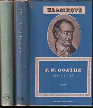 Johann Wolfgang von Goethe: Výbor z díla I. + II.