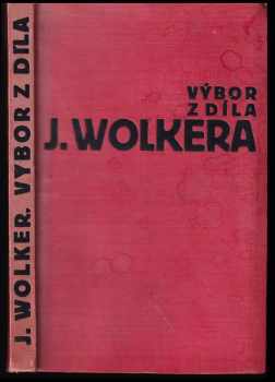 Jiří Wolker: Výbor z díla Jiřího Wolkera