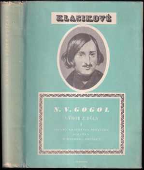 Výbor z díla : I - Nikolaj Vasil'jevič Gogol‘ (1952, Svoboda) - ID: 86139