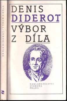 Denis Diderot: Výbor z díla , texty vybral, uspoř. a úvod. studii naps. Vladimír Čechák , z franc. orig. přel. Jan Binder a Jindřich Veselý