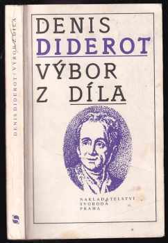 Denis Diderot: Výbor z díla , texty vybral, uspoř. a úvod. studii naps. Vladimír Čechák , z franc. orig. přel. Jan Binder a Jindřich Veselý