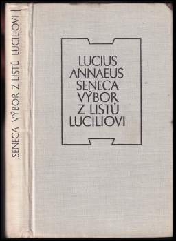Lucius Annaeus Seneca: Výbor z listů Luciliovi