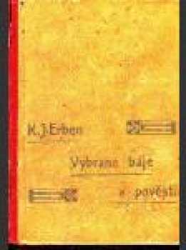 Karel Jaromír Erben: Vybrané báje a pověsti národní