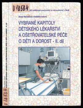 Vybrané kapitoly dětského lékařství a ošetřovatelské péče o děti a dorost II. díl. : Díl 2