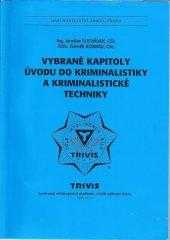 Vybrané kapitoly úvodu do kriminalistiky a kriminalistické techniky