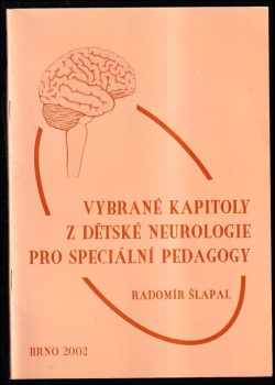 Radomír Šlapal: Vybrané kapitoly z dětské neurologie pro speciální pedagogy
